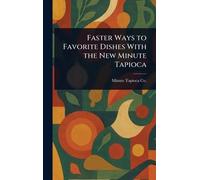 Faster Ways to Favorite Dishes With the New Minute Tapioca