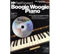 FastForward Boogie Woogie Piano: Riffs, Licks & Tricks You Can Learn Today!