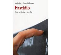 Fastidio. Cosa ci irrita e perché