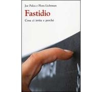 Fastidio. Cosa ci irrita e perché