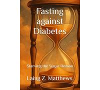 Fasting against Diabetes: Starving the Sugar Demon
