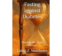 Fasting against Diabetes: Starving the Sugar Demon