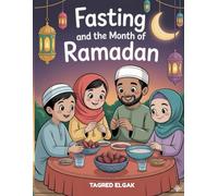 Fasting and the Month of Ramadan: Islamic Learning for Children Ages 7-10