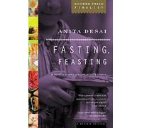 Fasting, Feasting: A Novel by the Booker Prize Finalist Author of Rosarita