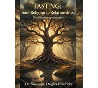 Fasting from Religion to Relationship: 7-day fasting and prayer guide