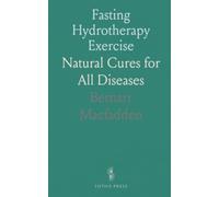 Fasting Hydrotherapy Exercise: Natural Cures for All Diseases