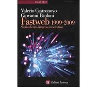 Fastweb 1999-2009. Storia di una impresa innovativa