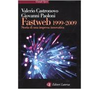 Fastweb 1999-2009. Storia di una impresa innovativa