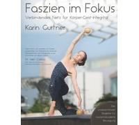 Faszien im Fokus: Verbindendes Netz für Körper-Geist-Integrität