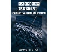 Faszien-Punktur: Gesundheit von Innen neu gestalten
