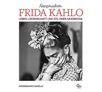 Faszination Frida Kahlo: Leben, Leidenschaft und Stil einer Modeikone
