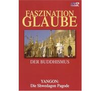 Faszination Glaube - Der Buddhismus