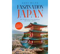 FASZINATION JAPAN: - Zen, Ernährung & das Geheimnis des langen Lebens
