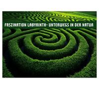 Faszination LABYRINTH - unterwegs in der Natur (Wandkalender 2026 DIN A4 quer), CALVENDO Monatskalender: Wo Natur und Stille sich begegnen