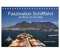 Faszination Schifffahrt - An Bord um die Welt (Tischkalender 2026 DIN A5 quer), CALVENDO Monatskalender: Der Kalender stellt die weltweite Schifffahrt an Bord der Frachtschiffe dar.