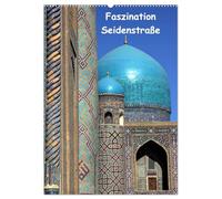 Faszination Seidenstraße (Wandkalender 2026 DIN A2 hoch), CALVENDO Monatskalender: Wie ein Märchen aus 1001 Nacht muten die Oasenstädte entlang der ehemaligen Seidenstraße in Usbekistan an.