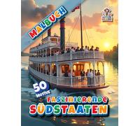 Faszinierende Südstaaten Malbuch: Malbuch mit 50 Seiten - Szenen aus dem Leben, der Musik und der Natur des amerikanischen Südens