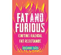 Fat and Furious: Igniting Radical Fat Resistance