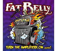 Fat Belly - Turn the Amplifiers on (Alter!