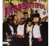 Fat Boys - Big & Beautiful