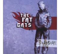 Fat Cats - Deadbeat
