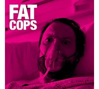 Fat Cops - Fat Cops