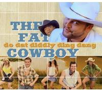 Fat Cowboy, The - Do Dat Diddly Ding Dang [Import]