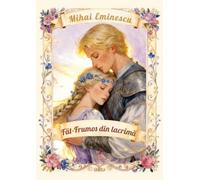 Fat-Frumos din lacrima - Mihai Eminescu, Editie in limba romana