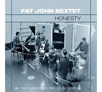 Fat John Sextet - Honesty: The Unreleased1963 Studio Sessi