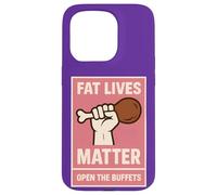 Fat Lives Matter Open The Buffets - Pugno sollevato divertente da donna Custodia per iPhone 15 Pro