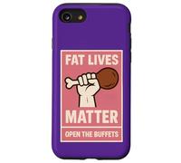 Fat Lives Matter Open The Buffets - Pugno sollevato divertente da donna Custodia per iPhone SE (2020) / 7/8