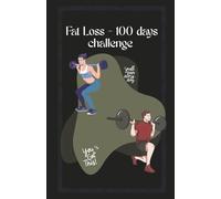 Fat loss journal: 100 days challenge