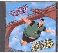 Fat Music - Vol. 5-Live Fat Die Young