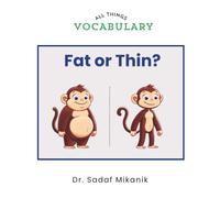 Fat or Thin?: A First Opposites Book for Toddlers Learning About Size Differences Through Pictures and Repetition