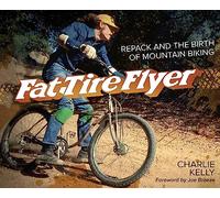 Fat Tire Flyer: Repack and the Birth of Mountain Biking