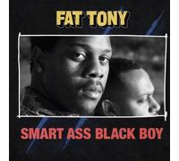 Fat Tony - Smart Ass Black Boy