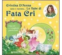 Fata Cri e i draghetti pasticcioni. Ediz. illustrata. Con CD Audio