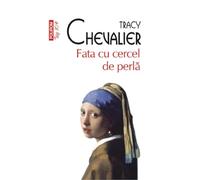 Fata cu cercel de perla - Tracy Chevalier, Editie in limba romana