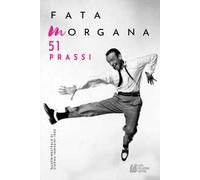 Fata Morgana. Quadrimestrale di cinema e visioni (2024). Vol. 51: Prassi