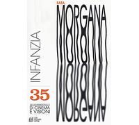 Fata Morgana. Quadrimestrale di cinema e visioni. Infanzia (Vol. 35)