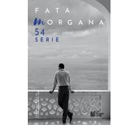 Fata Morgana. Quadrimestrale di cinema e visioni. Serie (Vol. 54)