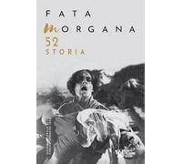 Fata Morgana. Quadrimestrale di cinema e visioni. Storia (2024) (Vol. 52)