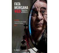 Fata Morgana Web 2021. Vol. 1 - Canadè A. (cur.); De Gaetano R. (cur.)