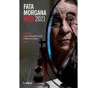 Fata Morgana Web 2021. Vol. 1: Le visioni