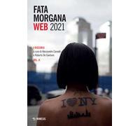 Fata Morgana Web 2021. Vol. 2: discorsi, I.
