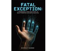 Fatal Exception: A Progression LitRPG Finale Novel of Reality Rewriting and Digital Salvation: 3