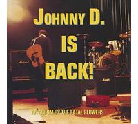 Fatal Flowers - Johnny D. Is Back!