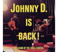 Fatal Flowers - Johnny D. Is Back! ( Coloured Vinyl 180 Gr. Edt. Numerata )