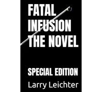 FATAL INFUSION THE NOVEL: SPECIAL EDITION