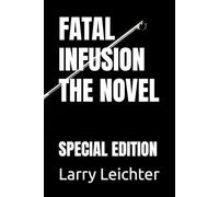 FATAL INFUSION THE NOVEL: SPECIAL EDITION